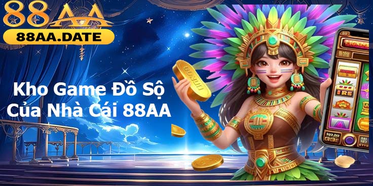 Kho game đồ sộ của nhà cái 88aa